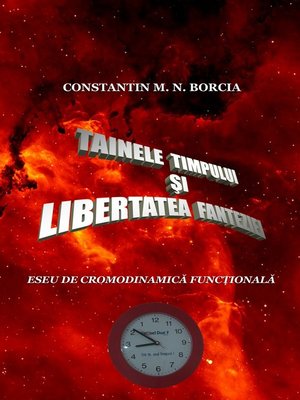 cover image of Tainele timpului și libertatea fanteziei (Eseu de cronodinamică ficţională)